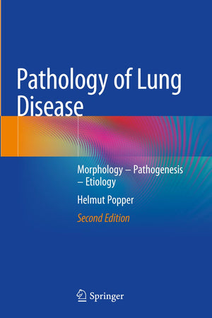 Pathology of Lung Disease: Morphology – Pathogenesis – Etiology