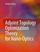 Adjoint Topology Optimization Theory for Nano-Optics