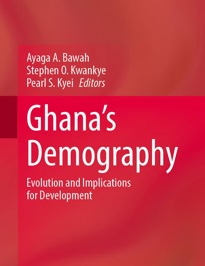 Ghana’s Demography: Evolution and Implications for Development
