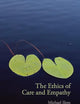 The Ethics of Care and Empathy
