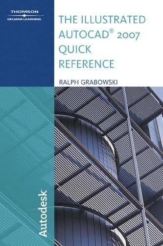 The Illustrated Autocad 2007 Quick Reference