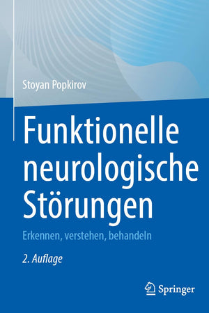 Funktionelle neurologische Störungen: Erkennen, verstehen, behandeln (German Edition)