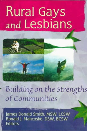 Rural Gays and Lesbians: Building on the Strengths of Communities