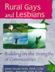 Rural Gays and Lesbians: Building on the Strengths of Communities