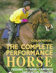 The Complete Performance Horse: Preventive Medicine, Fitness, Feeding, Lameness