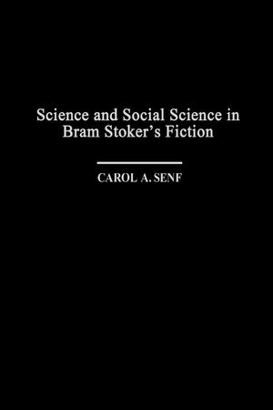 Science and Social Science in Bram Stoker's Fiction: