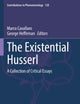 The Existential Husserl: A Collection of Critical Essays (Contributions to Phenomenology)