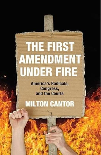 The First Amendment Under Fire: America's Radicals, Congress, and the Courts