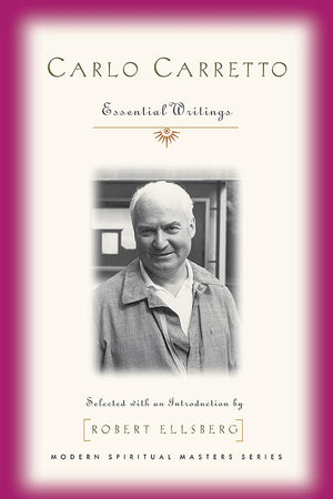 Carlo Carretto: Selected Writings (Modern Spiritual Masters)