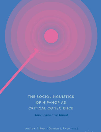 The Sociolinguistics of Hip-hop as Critical Conscience: Dissatisfaction and Dissent