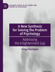 A New Synthesis for Solving the Problem of Psychology: Addressing the Enlightenment Gap (Palgrave Studies in the Theory and History of Psychology)
