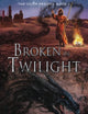 Broken in Twilight