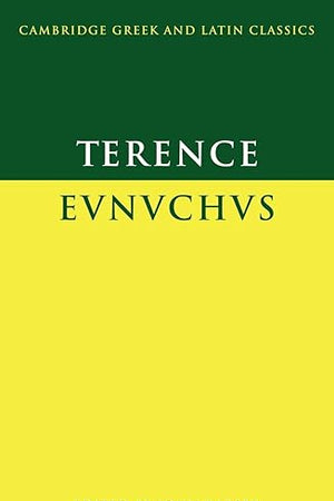 Terence: Eunuchus (Cambridge Greek and Latin Classics) (Volume 0)