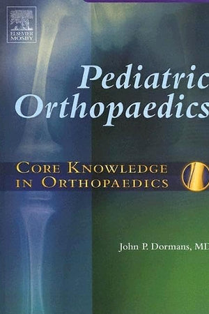 Core Knowledge in Orthopedics: Pediatric Orthopaedics