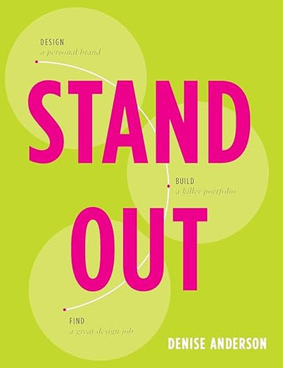 Stand Out: Design a personal brand. Build a killer portfolio. Find a great design job.