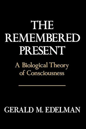 The Remembered Present: A Biological Theory of Consciousness