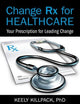 Change Rx for Healthcare: Your Prescription for Leading Change