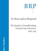 To Hear and to Respond: The Quakers’ Groundbreaking Push for Gay Liberation, 1946-1973 (Brill Research Perspectives in Humanities and Social Sciences)