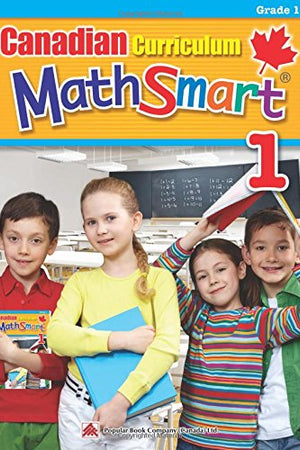 Canadian Curriculum MathSmart 1: A concise Grade 1 math workbook packed with practice, explanations, and tips (Popular Canadian Curriculum Series)