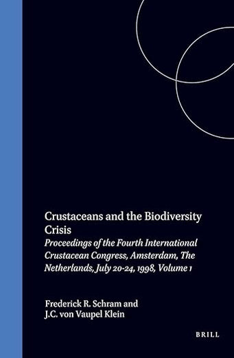 Crustaceans and the Biodiversity Crisis: Proceedings of the Fourth International Crustacean Congress, Amsterdam, The Netherlands, July 20-24, 1998, Volume 1