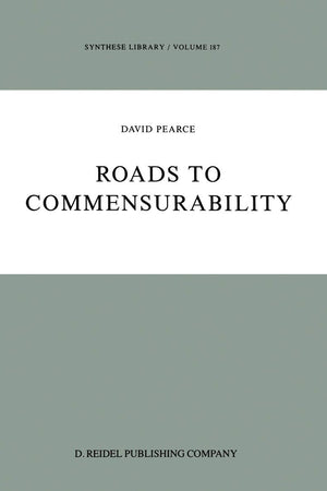 Roads to Commensurability (Synthese Library, 187)