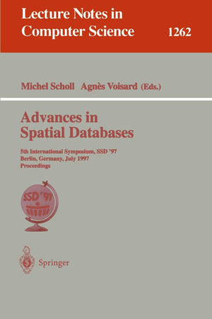Advances in Spatial Databases: 5th International Symposium, SSD'97, Berlin, Germany, July 15-18, 1997 Proceedings (Lecture Notes in Computer Science, 1262)