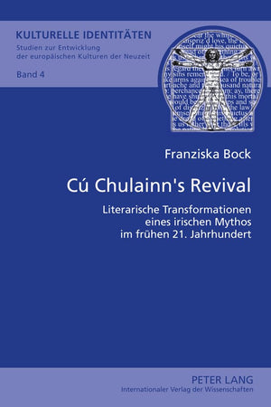 Cú Chulainn’s Revival: Literarische Transformationen eines irischen Mythos im frühen 21. Jahrhundert (Kulturelle Identitäten / Cultural Identities) (German Edition)