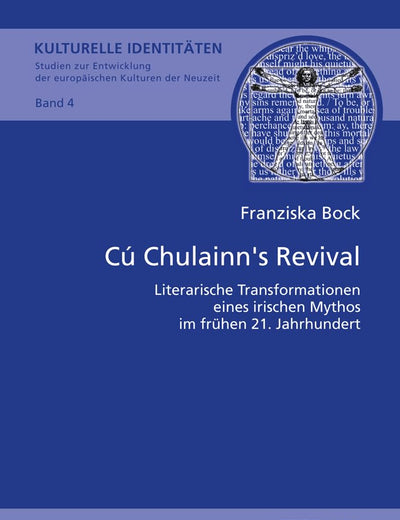 Cú Chulainn’s Revival: Literarische Transformationen eines irischen Mythos im frühen 21. Jahrhundert (Kulturelle Identitäten / Cultural Identities) (German Edition)