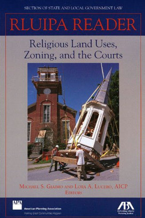 RLUIPA Reader: Religious Land Uses, Zoning and the Courts