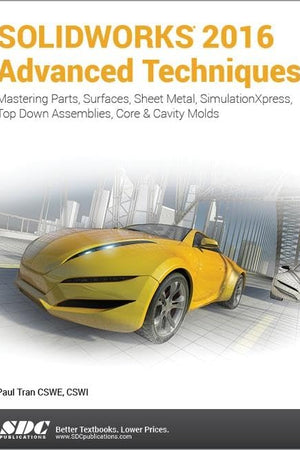 SOLIDWORKS 2016 Advanced Techniques