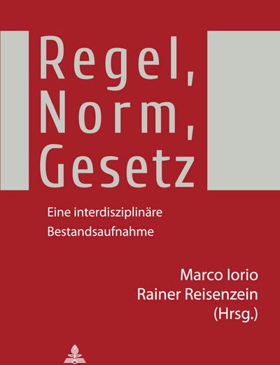 Regel, Norm, Gesetz: Eine interdisziplinäre Bestandsaufnahme (German Edition)