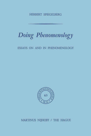 Doing Phenomenology: Essays on and in Phenomenology (Phaenomenologica, 63)