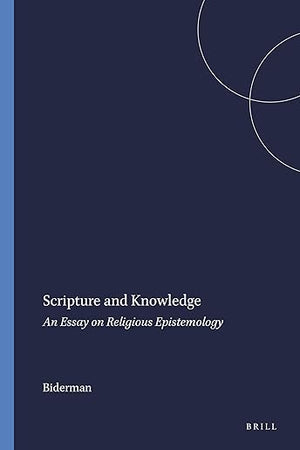 Scripture and Knowledge: An Essay on Religious Epistemology (Numen Book Series, 69)