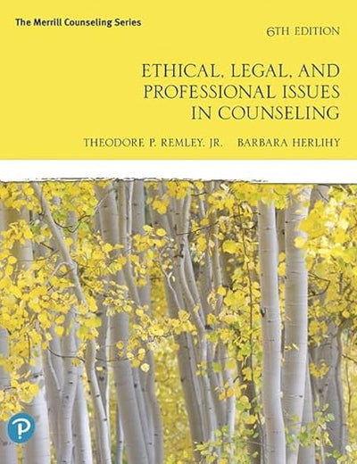 Ethical, Legal, and Professional Issues in Counseling (The Merrill Counseling)