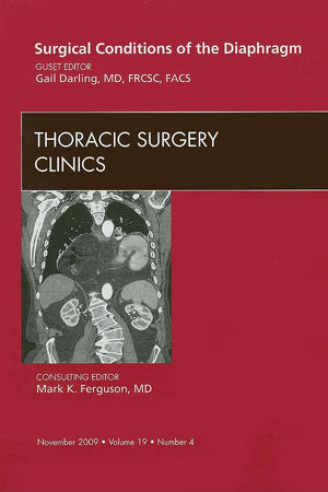 Surgical Conditions of the Diaphragm, An Issue of Thoracic Surgery Clinics (Volume 19-4) (The Clinics: Surgery, Volume 19-4)
