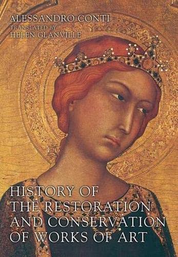 History of the Restoration and Conservation of Works of Art