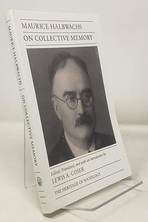 On Collective Memory (Heritage of Sociology Series)