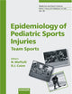 Epidemiology of Pediatric Sports Injuries: Team Sports (Medicine & Sport Science)