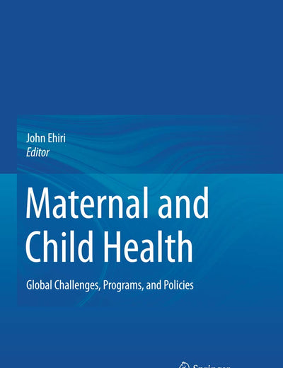 Maternal and Child Health: Global Challenges, Programs, and Policies