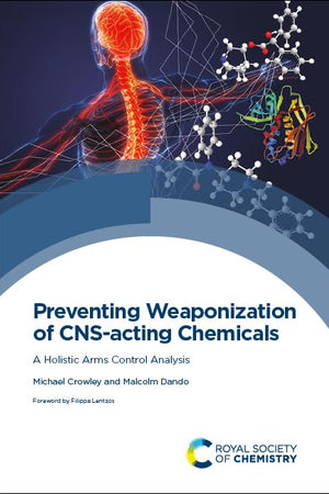 Preventing Weaponization of CNS-acting Chemicals: A Holistic Arms Control Analysis