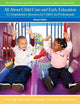 All About Child Care and Early Education: A Comprehensive Resource for Child Care Professionals