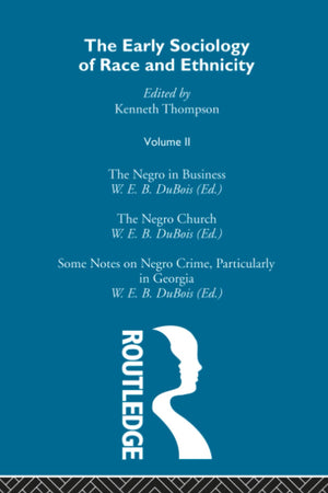 The Early Sociology of Race & Ethnicity Vol 2 (The Making of Sociology)