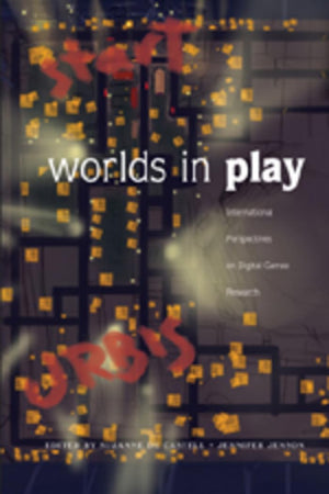 Worlds in Play: International Perspectives on Digital Games Research (New Literacies and Digital Epistemologies)