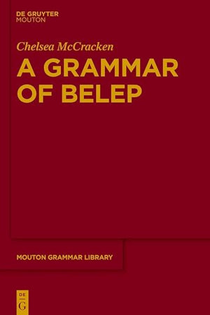 A Grammar of Belep (Mouton Grammar Library [MGL], 78)