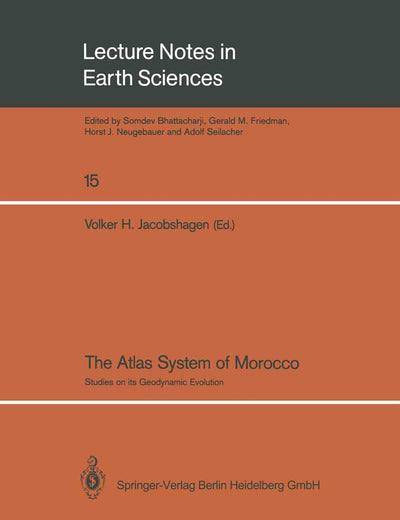 The Atlas System of Morocco: Studies on its Geodynamic Evolution (Lecture Notes in Earth Sciences, 15)