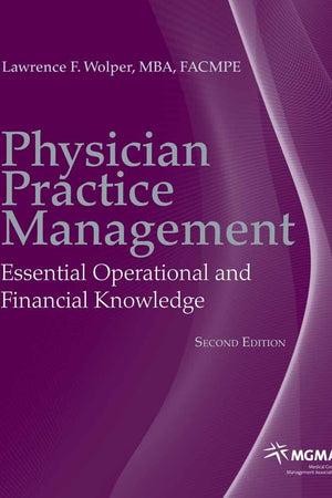 Physician Practice Management: Essential Operational and Financial Knowledge