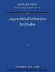 Augustine's Confessions: Ten Studies (Vigiliae Christianae, Supplements, 182)