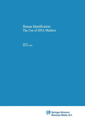 Human Identification: The Use of DNA Markers (Contemporary Issues in Genetics and Evolution, 4)