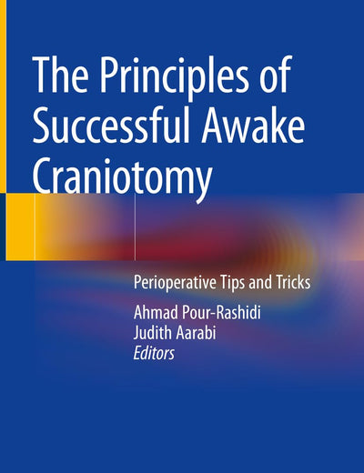The Principles of Successful Awake Craniotomy: Perioperative Tips and Tricks