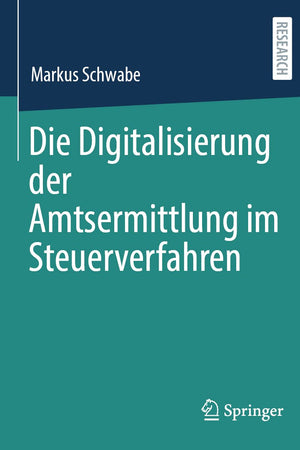 Die Digitalisierung der Amtsermittlung im Steuerverfahren (German Edition)